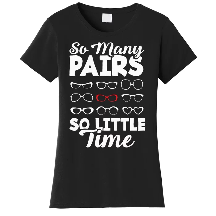 Optometrist Optician Optometry Ophthalmologist So Many Pairs Women's T-Shirt