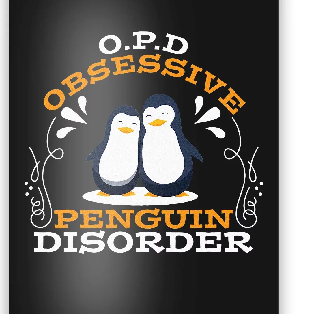 O.P.D Obsessive Penguin Disorder Funny Poster