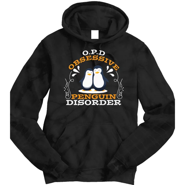 O.P.D Obsessive Penguin Disorder Funny Tie Dye Hoodie