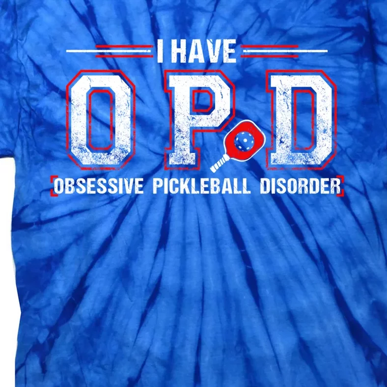 Opd Obsessive Pickleball Disorder Funny Dink Pickleball Gift Tie-Dye T-Shirt