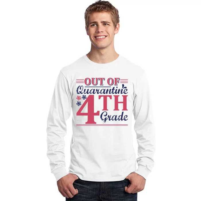 Out Of Quarantine 4th Grade Tall Long Sleeve T-Shirt