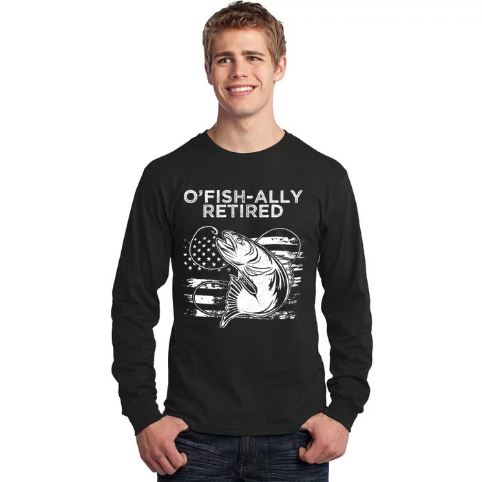 OFishally Officially Retired Fishing American Tall Long Sleeve T-Shirt