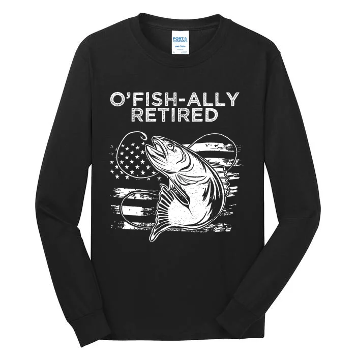 OFishally Officially Retired Fishing American Tall Long Sleeve T-Shirt