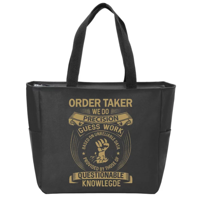 OrderTakerWeDoPrecision Zip Tote Bag