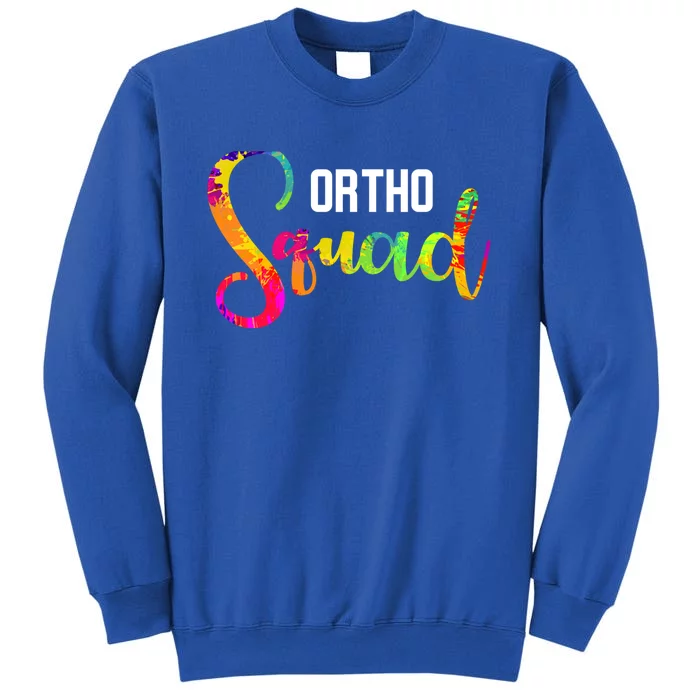 Orthodontist Ortho Squad Orthodontic Technician Gift Tall Sweatshirt