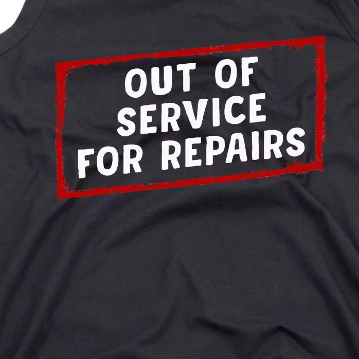 Out Of Service For Repairs Tank Top