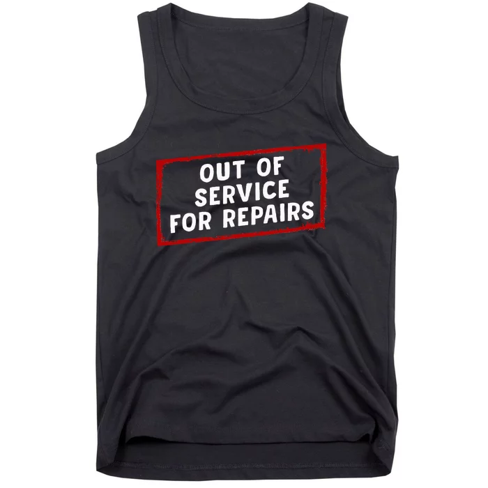 Out Of Service For Repairs Tank Top