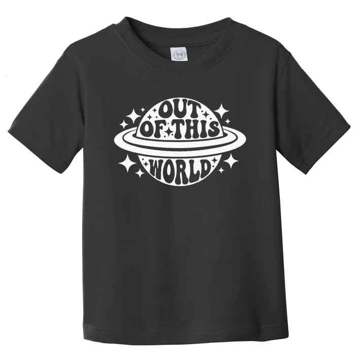 Out Of This World Groovy Planet Space Astronomy Toddler T-Shirt