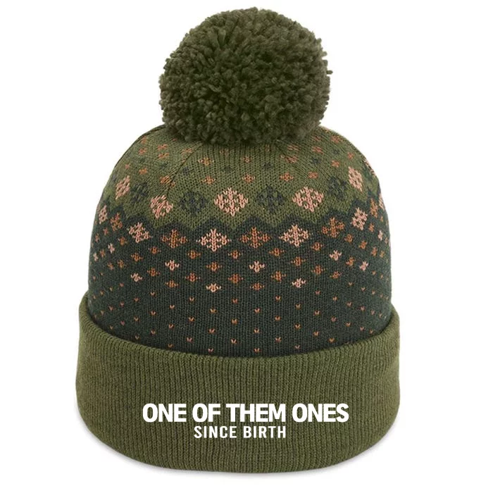 One Of Them Ones Since Birth The Baniff Cuffed Pom Beanie