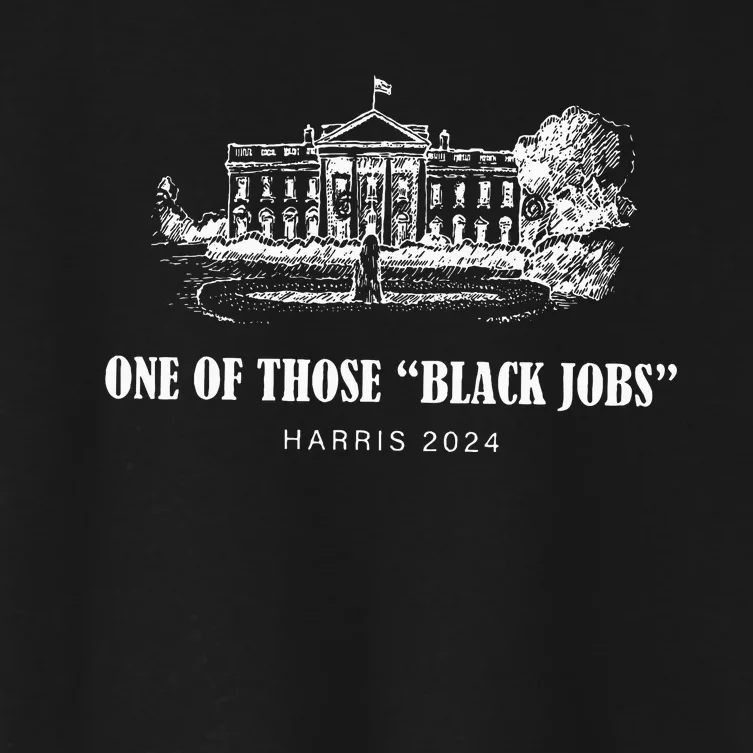 One Of Those Black Jobs Kamala Harris For President Women's Crop Top Tee