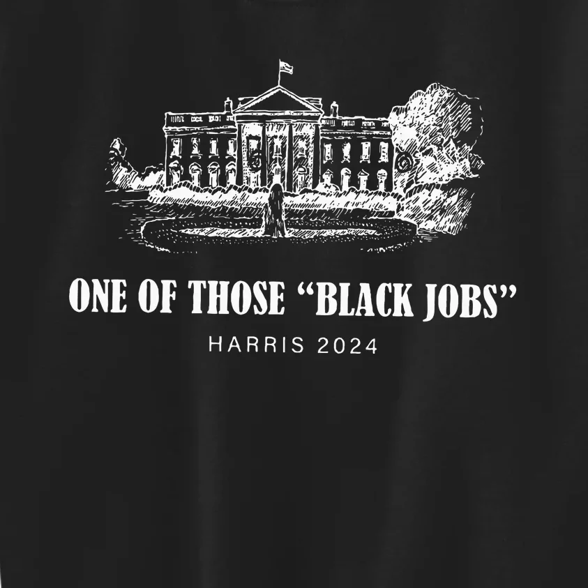 One Of Those Black Jobs Kamala Harris For President Kids Sweatshirt