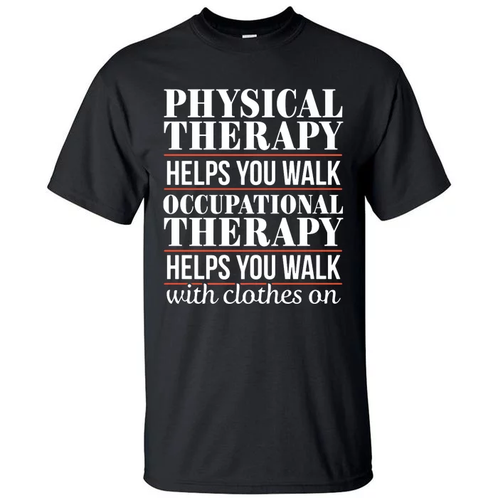 OT Occupational Therapy Assistant Physical Therapist Tall T-Shirt