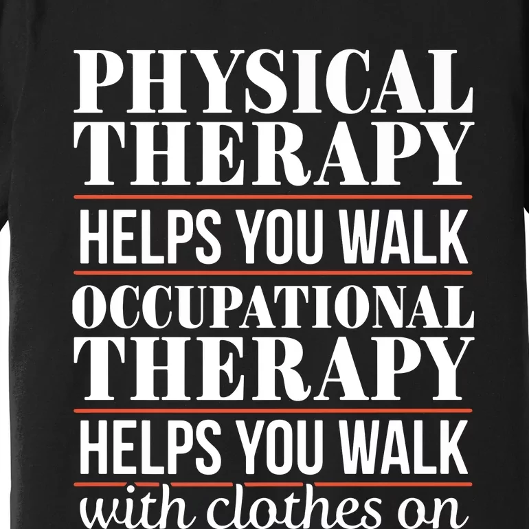 OT Occupational Therapy Assistant Physical Therapist Premium T-Shirt