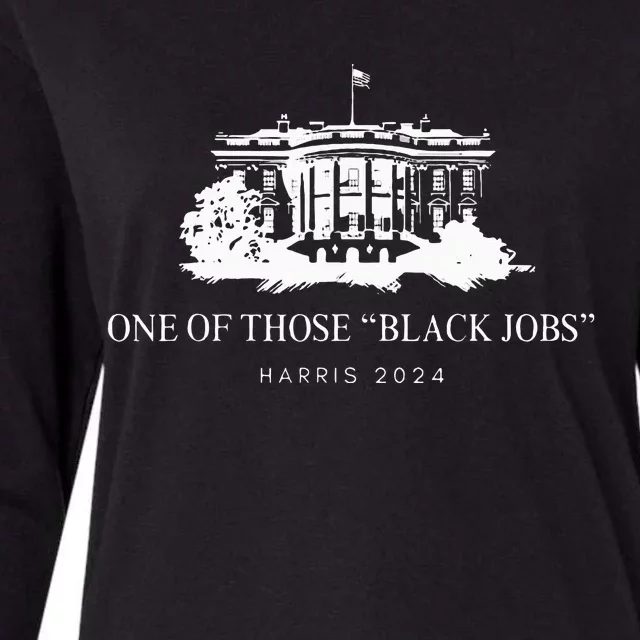 One Of Those Black Jobs Kamala Harris 2024 Womens Cotton Relaxed Long Sleeve T-Shirt