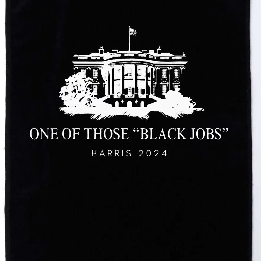 One Of Those Black Jobs Kamala Harris 2024 Platinum Collection Golf Towel