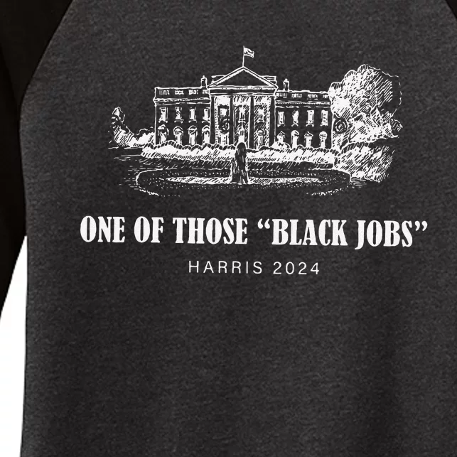 One Of Those Black Jobs Kamala Harris For President Women's Tri-Blend 3/4-Sleeve Raglan Shirt