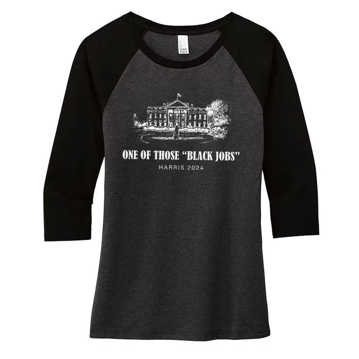 One Of Those Black Jobs Kamala Harris For President Women's Tri-Blend 3/4-Sleeve Raglan Shirt