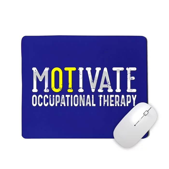 Ot Occupational Therapy Motivate Occupational Therapy Cute Gift Mousepad