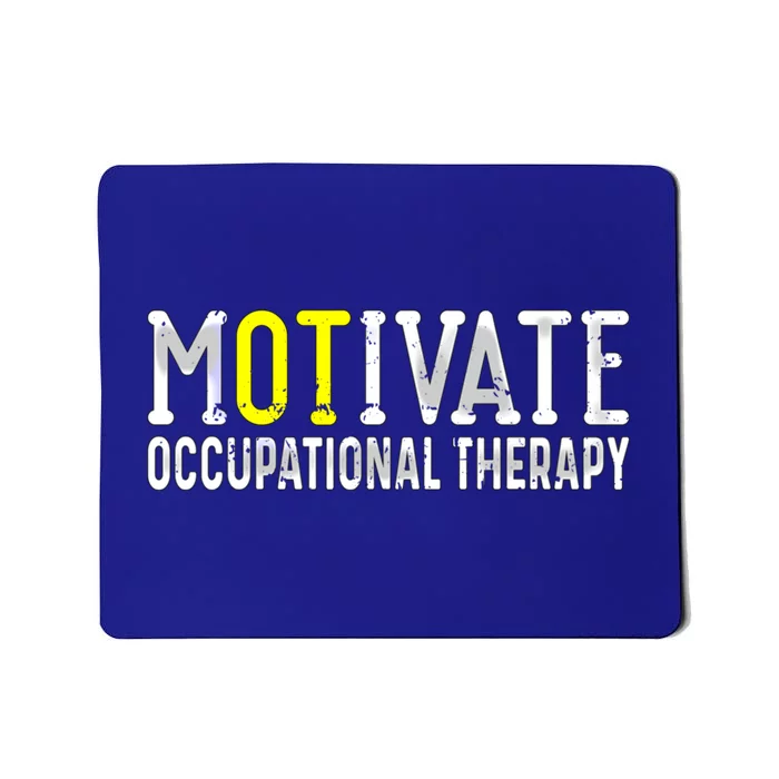 Ot Occupational Therapy Motivate Occupational Therapy Cute Gift Mousepad