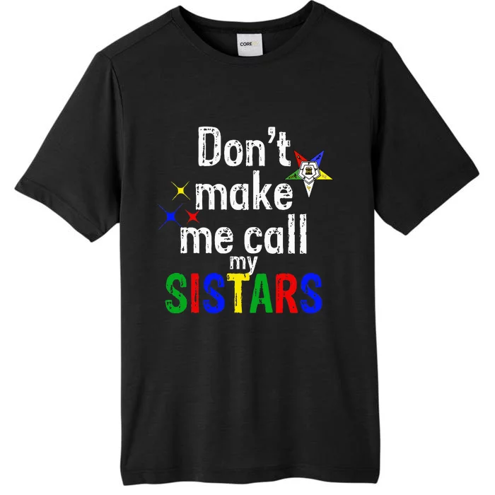 Order Of The Eastern Star Oes Funny Call My Sistars Fatal ChromaSoft Performance T-Shirt