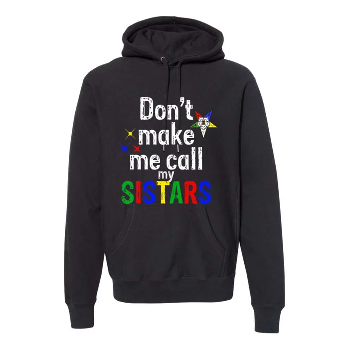 Order Of The Eastern Star Oes Funny Call My Sistars Fatal Premium Hoodie