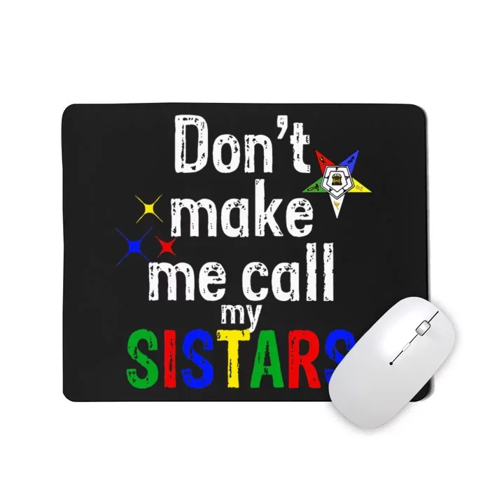 Order Of The Eastern Star Oes Funny Call My Sistars Fatal Mousepad