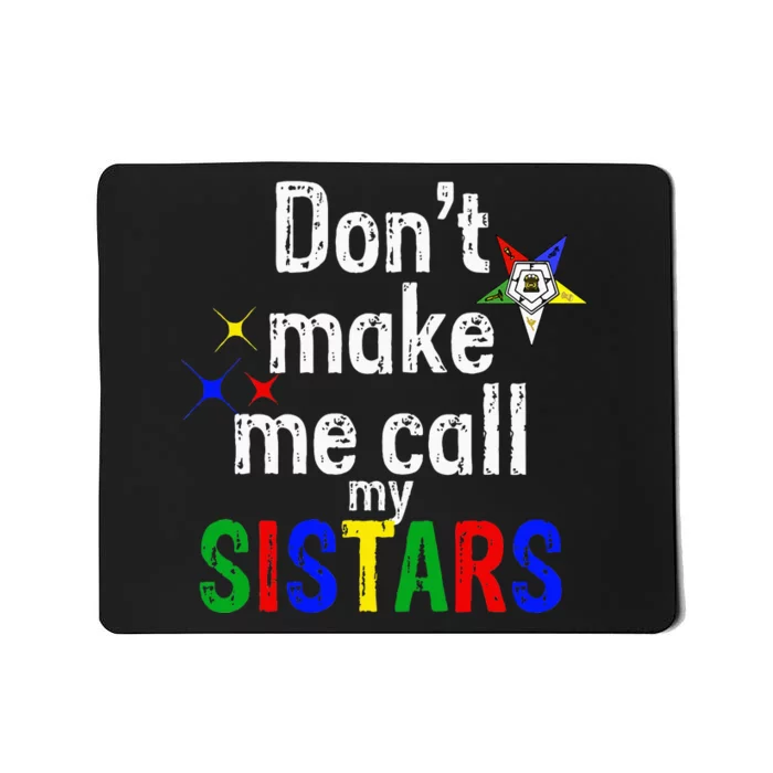 Order Of The Eastern Star Oes Funny Call My Sistars Fatal Mousepad