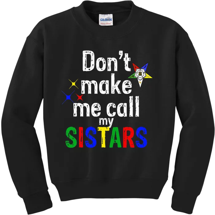 Order Of The Eastern Star Oes Funny Call My Sistars Fatal Kids Sweatshirt