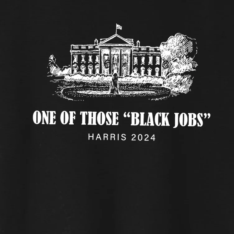 One Of Those Black Jobs Kamala Harris For President Women's Crop Top Tee