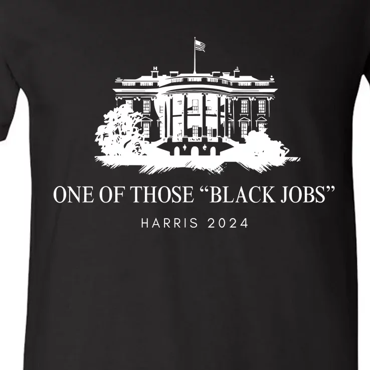 One Of Those Black Jobs Harris 2024 V-Neck T-Shirt