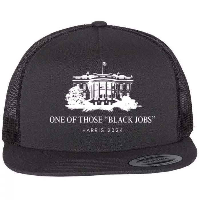 One Of Those Black Jobs Harris 2024 Flat Bill Trucker Hat