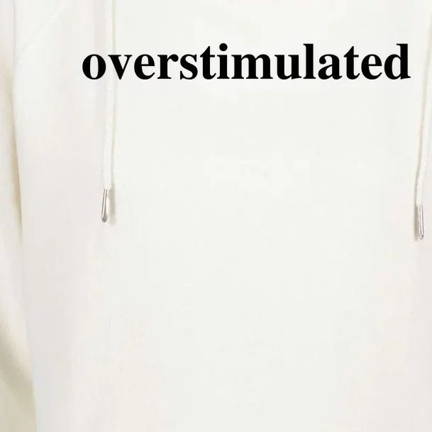 Overstimulated Womens Funnel Neck Pullover Hood