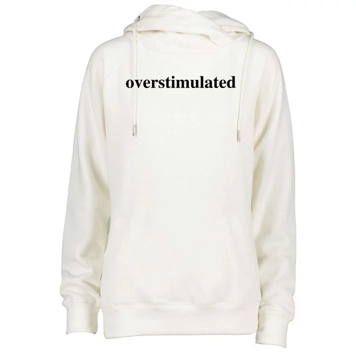 Overstimulated Womens Funnel Neck Pullover Hood