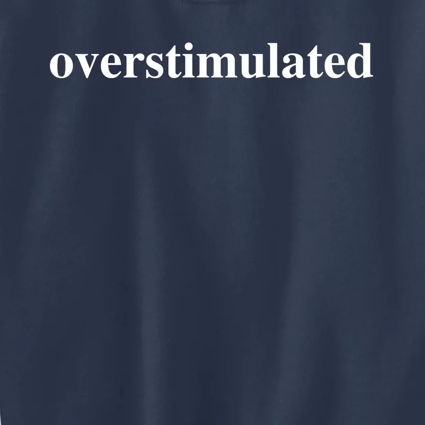 Overstimulated Kids Sweatshirt