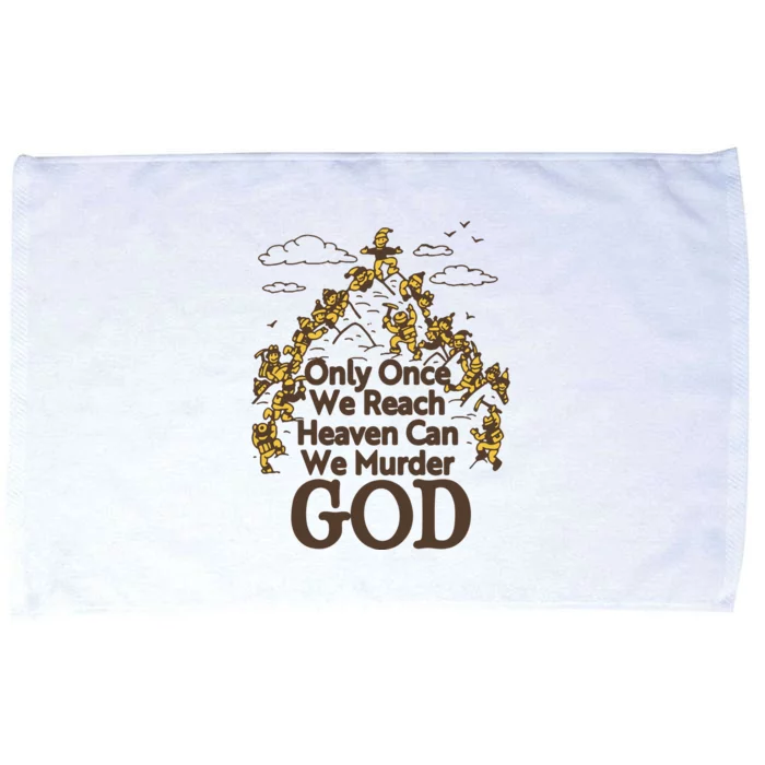 Only Once We Reach Heaven Can We Murder God By Renaissance Man Microfiber Hand Towel