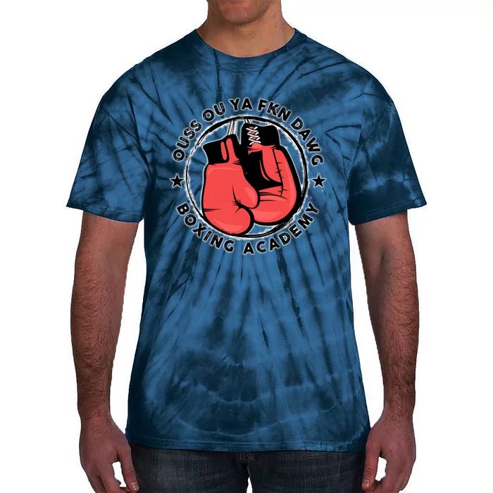 Ouss Ouss Ya Fkn Dawg Boxing Academy Tie-Dye T-Shirt