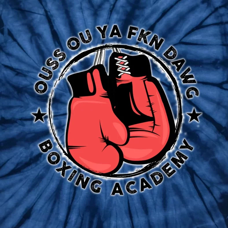 Ouss Ouss Ya Fkn Dawg Boxing Academy Tie-Dye T-Shirt