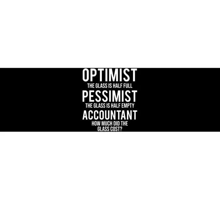 Optimist Pessimist Accountant Glass Funny Accounting Bumper Sticker