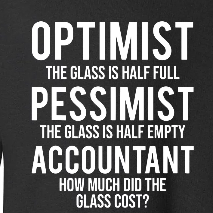 Optimist Pessimist Accountant Glass Funny Accounting Toddler Sweatshirt