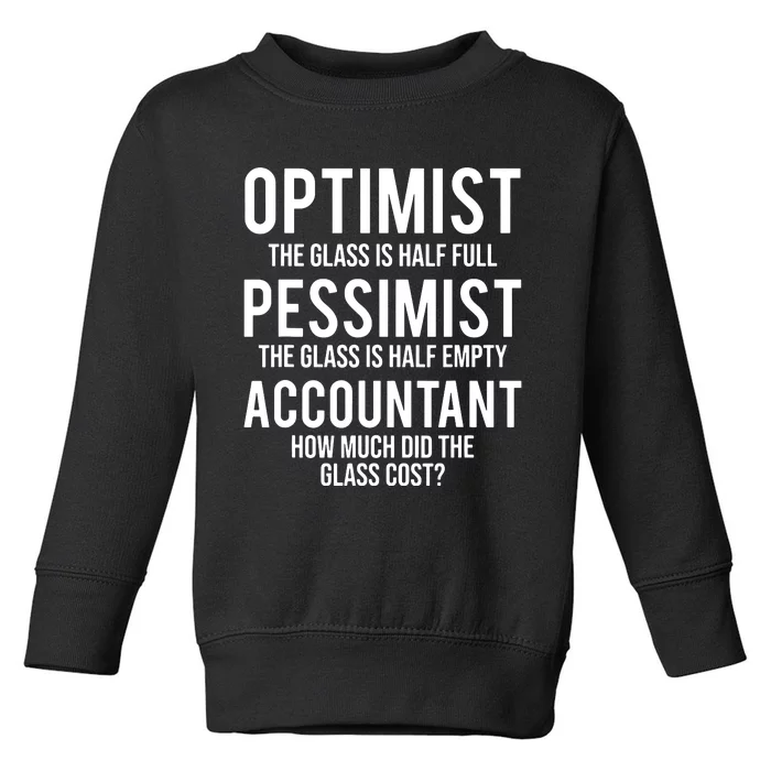 Optimist Pessimist Accountant Glass Funny Accounting Toddler Sweatshirt