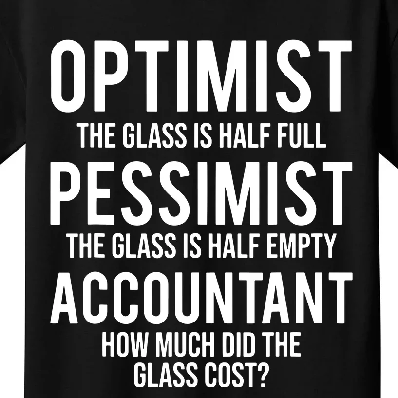 Optimist Pessimist Accountant Glass Funny Accounting Kids T-Shirt