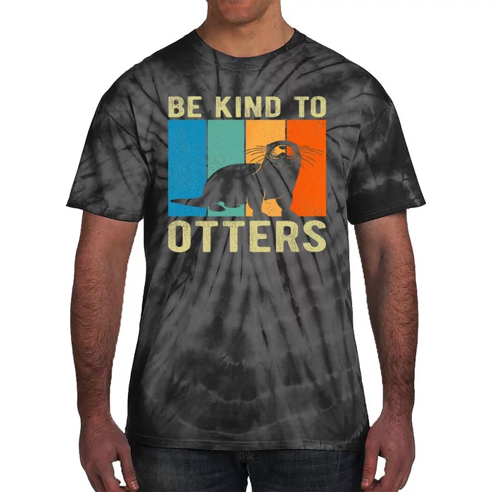 Otter Pun Be Kind To Otters Be Kind To Others Tie-Dye T-Shirt