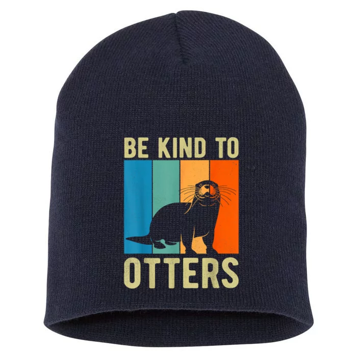 Otter Pun Be Kind To Otters Be Kind To Others Short Acrylic Beanie