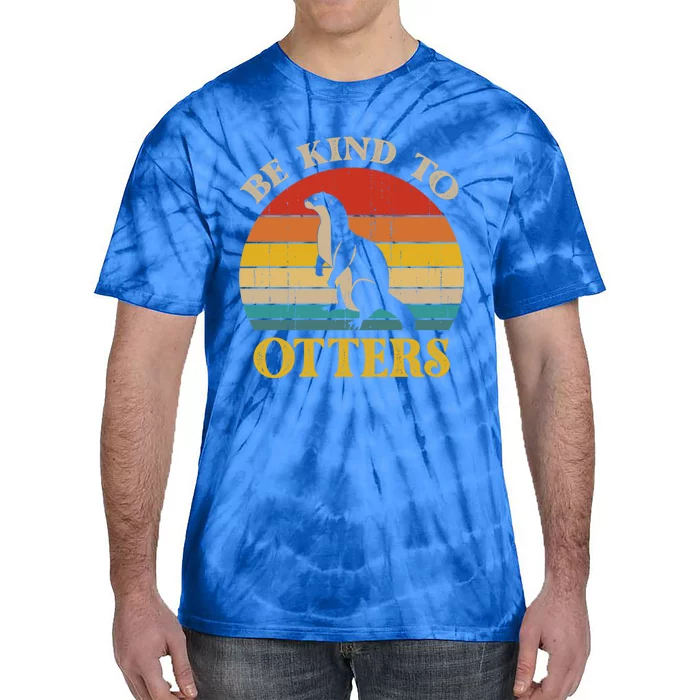 Otter Pun Be Kind To Others Be Kind To Otters Gift Tie-Dye T-Shirt