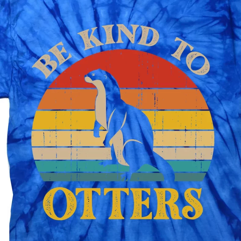 Otter Pun Be Kind To Others Be Kind To Otters Gift Tie-Dye T-Shirt