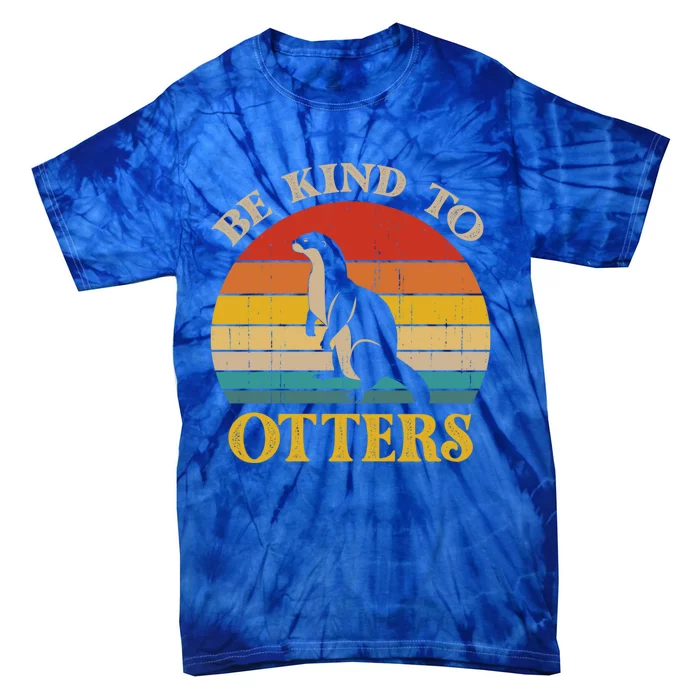 Otter Pun Be Kind To Others Be Kind To Otters Gift Tie-Dye T-Shirt