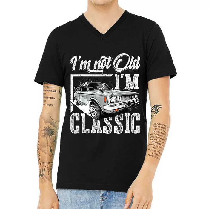 Old People Car Gifts Dad Mom Men Women Im Not Old Im Classic V-Neck T-Shirt