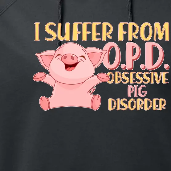 OPD: Obsessive Pig Disorder Performance Fleece Hoodie