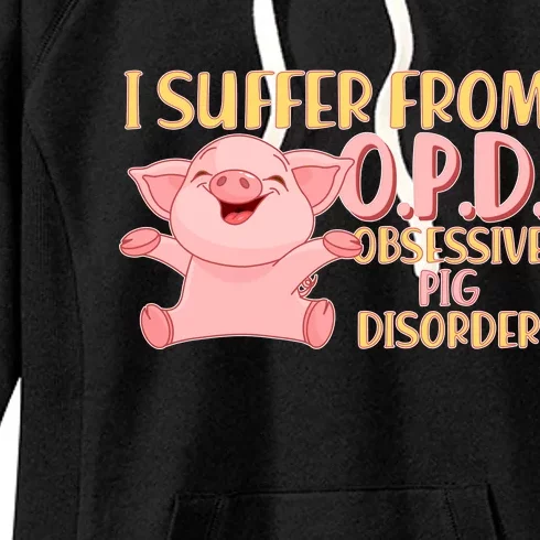 OPD: Obsessive Pig Disorder Women's Fleece Hoodie