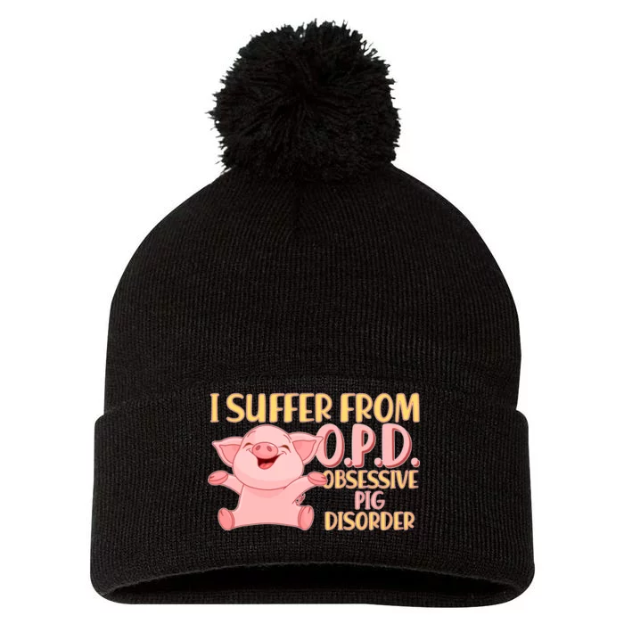 OPD: Obsessive Pig Disorder Pom Pom 12in Knit Beanie